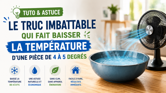 Astuce fraicheur : rafraîchir une pièce de 4 à 5°C, sans climatisation !